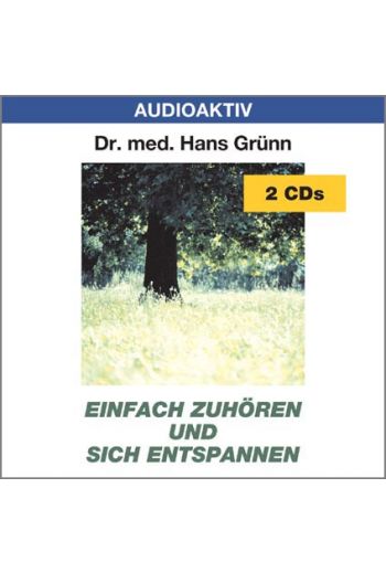 Dr. med. Hans Grünn: Einfach zuhören und sich entspannen (2 CDs)