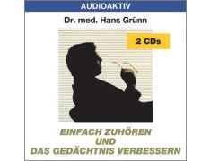 Dr. med. Hans Grünn: Einfach zuhören und das Gedächtnis verbessern (2 CDs)