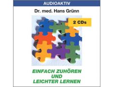 Dr. med. Hans Grünn: Einfach zuhören und leichter lernen (2 CDs)