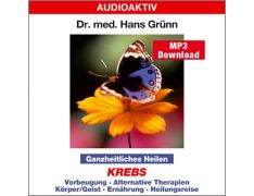 Dr. med. Hans Grünn: Ganzheitliches Heilen - Krebs (MP3)