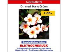 Dr. med. Hans Grünn: Ganzheitliches Heilen - Bluthochdruck (2 CDs)