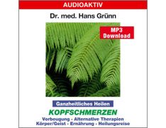 Dr. med. Hans Grünn: Ganzheitliches Heilen - Kopfschmerzen (MP3)