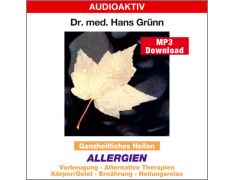 Dr. med. Hans Grünn: Ganzheitliches Heilen - Allergien (MP3)