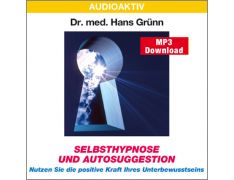 Dr. med. Hans Grünn: Selbsthypnose und Autosuggestion (MP3)