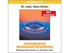 Dr. med. Hans Grünn: Progressive Muskelentspannung (MP3)