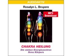 Rosalyn L. Bruyere: Chakra Heilung (MP3)