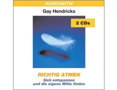 Gay Hendricks: Richtig atmen (2 CDs)